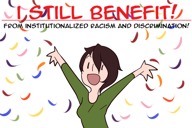 The same woman says, "I still benefit from institutionalized racism and discrimination"